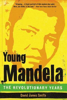 David James Smith - Young Mandela: The Revolutionary Years, Häftad. Tillgänglighet: Lägg i varukorg