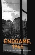 Endgame, 1945: The Missing Final Chapter of World War II