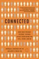 James H. Fowler, Nicholas A. Christakis - Connected: The Surprising Power of Our Social Networks and How They Shape Our Lives -- How Your Friends' Friends' Friends Affect Everything You Feel,, Häftad