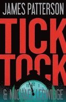 James Patterson, Michael Ledwidge - Tick Tock, Inbunden