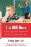 The N.D.D. Book: How Nutrition Deficit Disorder Affects Your Child's Learning, Behavior, and Health, and What You Can Do about It--Without Drugs