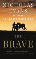 Nicholas Evans - The Brave, Inbunden