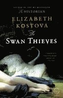 Elizabeth Kostova - The Swan Thieves, Häftad