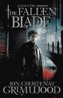 Jon Courtenay Grimwood - The Fallen Blade: Act One of the Assassini, Häftad