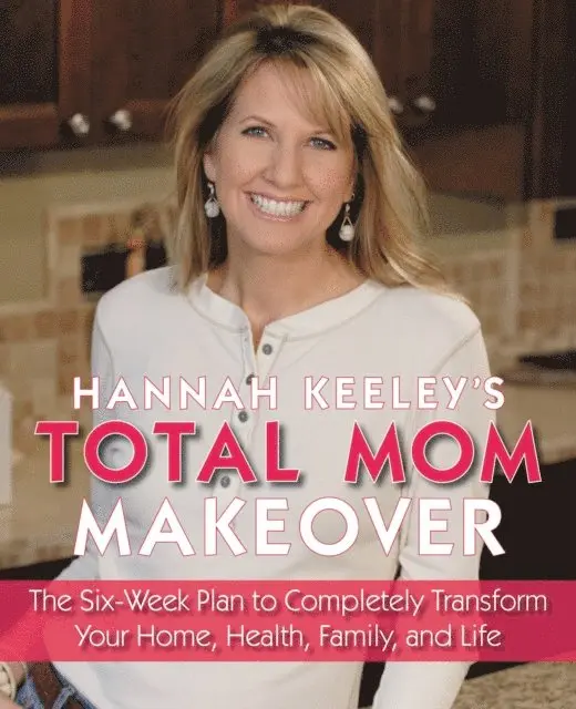 Hannah Keeley - Hannah Keeley's Total Mom Makeover, E-bok. Tillgänglighet: Lägg i varukorg