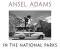 Ansel Adams in the National Parks