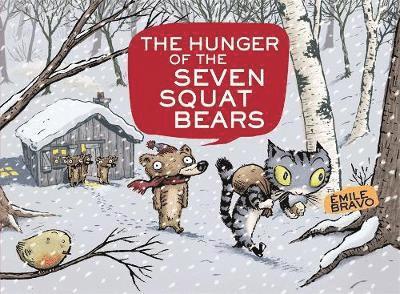 Emile Bravo - Hunger Of The Seven Squat Bears, Inbunden. Tillgänglighet: Tillfälligt slut