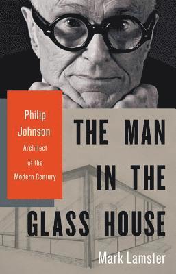 Mark Lamster - The Man in the Glass House, Inbunden. Tillgänglighet: Lägg i varukorg
