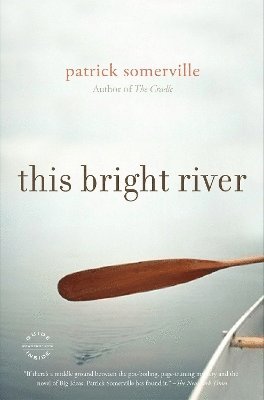 Patrick Somerville - This Bright River, Häftad