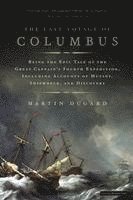 Martin Dugard - The Last Voyage of Columbus: Being the Epic Tale of the Great Captain's Fourth Expedition, Including Accounts of Mutiny, Shipwreck, and Discovery, Häftad