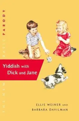 Ellis Weiner, Barbara Davilman - Yiddish with Dick and Jane, Inbunden