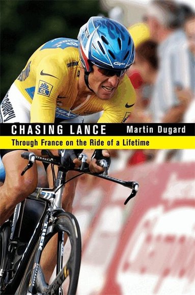 Martin Dugard - Chasing Lance, Inbunden