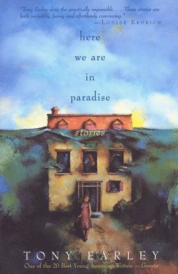 Tony Earley - Here We Are in Paradise, Häftad