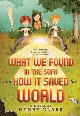 Henry Clark - What We Found in the Sofa and How It Saved the World, Häftad. Tillgänglighet: Lägg i varukorg