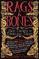 Rags & Bones: New Twists on Timeless Tales