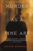 David Morrell - Murder as a Fine Art, Häftad