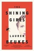 Lauren Beukes - The Shining Girls, Häftad