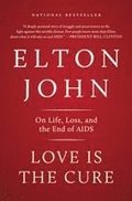 Love Is the Cure: On Life, Loss, and the End of AIDS