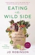 Eating on the Wild Side: The Missing Link to Optimum Health
