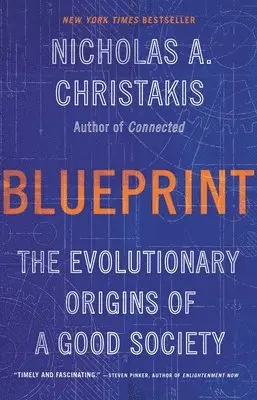 Nicholas A. Christakis - Blueprint: The Evolutionary Origins of a Good Society, Häftad
