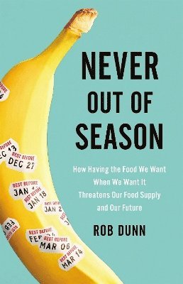 Rob Dunn - Never Out of Season, Inbunden. Tillgänglighet: Lägg i varukorg