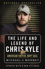 The Life and Legend of Chris Kyle: American Sniper, Navy Seal