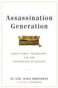 Assassination Generation: Video Games, Aggression, and the Psychology of Killing