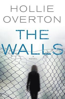 Hollie Overton - The Walls, Häftad