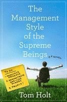 Tom Holt - The Management Style of the Supreme Beings, Häftad