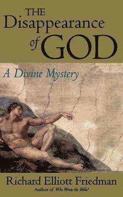 Richard Elliott Friedman - Disappearance of God, Inbunden. Tillgänglighet: Lägg i varukorg