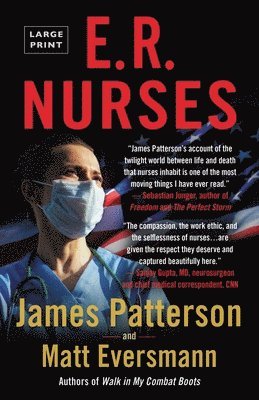 James Patterson, Matt Eversmann - E.R. Nurses: True Stories from America's Greatest Unsung Heroes, Häftad