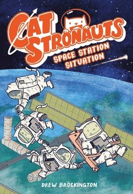 Drew Brockington - CatStronauts: Space Station Situation, Häftad
