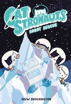 Drew Brockington - CatStronauts: Robot Rescue, Häftad