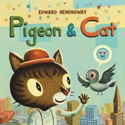 Edward Hemingway - Pigeon & Cat, Inbunden