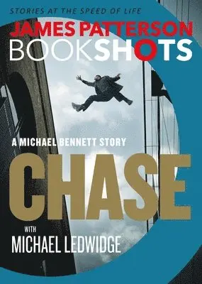James Patterson - Chase: A Bookshot: A Michael Bennett Story, Häftad. Tillgänglighet: Lägg i varukorg