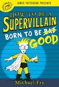How to Be a Supervillain: Born to Be Good