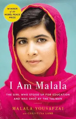 Malala Yousafzai - I Am Malala: The Girl Who Stood Up for Education and Was Shot by the Taliban, Inbunden