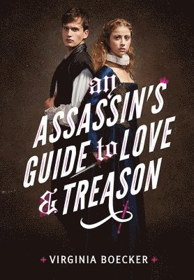 Virginia Boecker - An Assassin's Guide to Love and Treason, Häftad