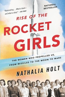 Nathalia Holt - Rise of the Rocket Girls, Häftad
