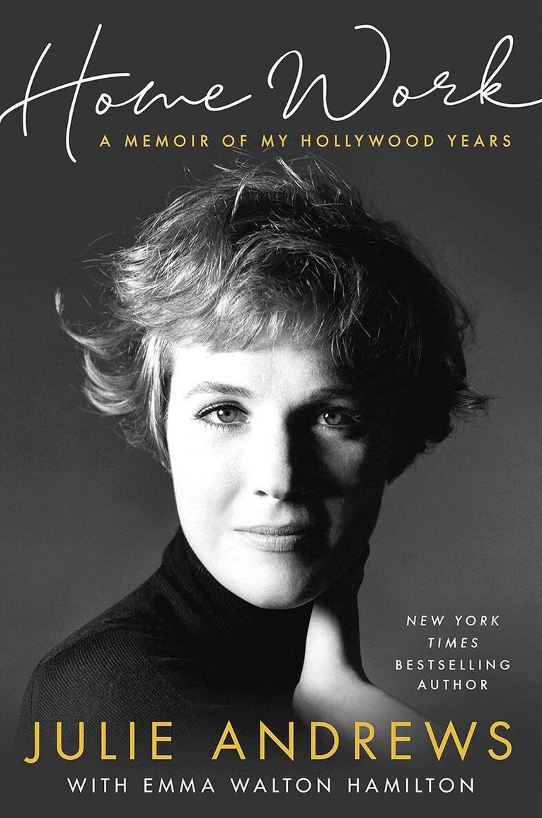 Julie Andrews - Home Work: A Memoir of My Hollywood Years, Inbunden