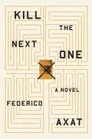 Federico Axat - Kill the Next One, Inbunden