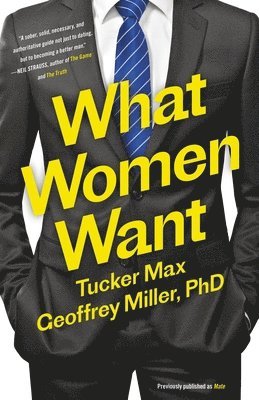 What Women Want by Tucker Max, Geoffrey Miller