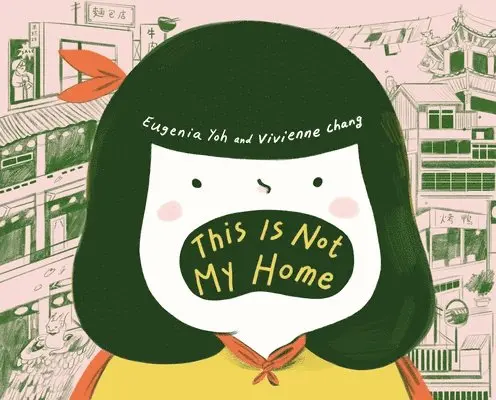 Eugenia Yoh, Vivienne Chang - This Is Not My Home, Inbunden. Tillgänglighet: Lägg i varukorg