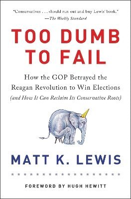 Matt K. Lewis - Too Dumb to Fail, Häftad