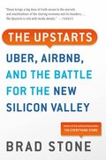 The Upstarts: Uber, Airbnb, and the Battle for the New Silicon Valley
