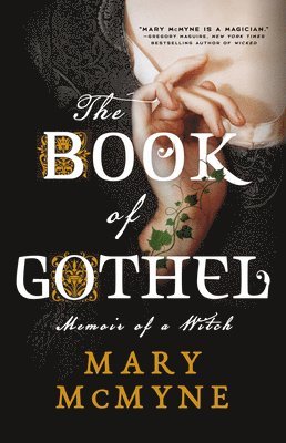 Mary McMyne - The Book of Gothel: Memoir of a Witch, Häftad. Tillgänglighet: Lägg i varukorg