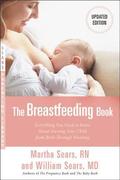 The Breastfeeding Book: Everything You Need to Know about Nursing Your Child from Birth Through Weaning