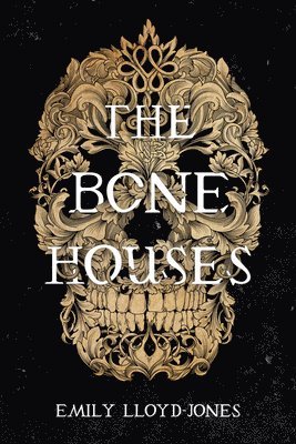Emily Lloyd-Jones - The Bone Houses, Häftad
