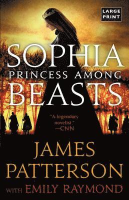 James Patterson - Sophia, Princess Among Beasts (Large Print), Häftad
