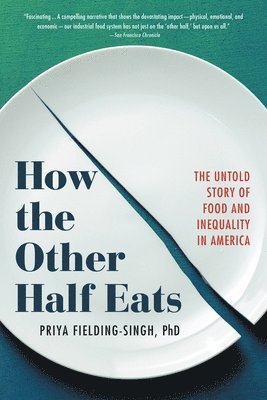 Priya Fielding-Singh - How the Other Half Eats, Häftad. Tillgänglighet: Lägg i varukorg